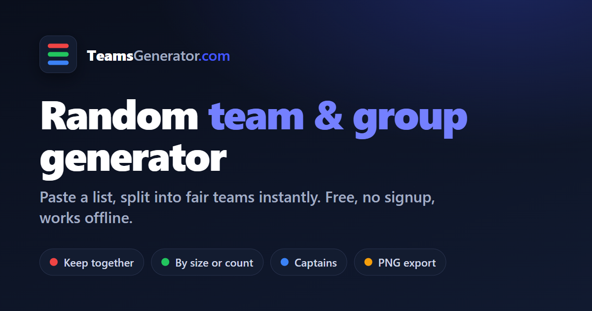 Team Generator: Build Random, Balanced Teams Fast